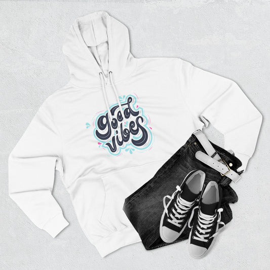 Good Vibes Three-Panel Fleece Hoodie | Cozy Streetwear, Perfect for Casual Outings, Unisex Gift, Inspirational Wear, Everyday Comfort